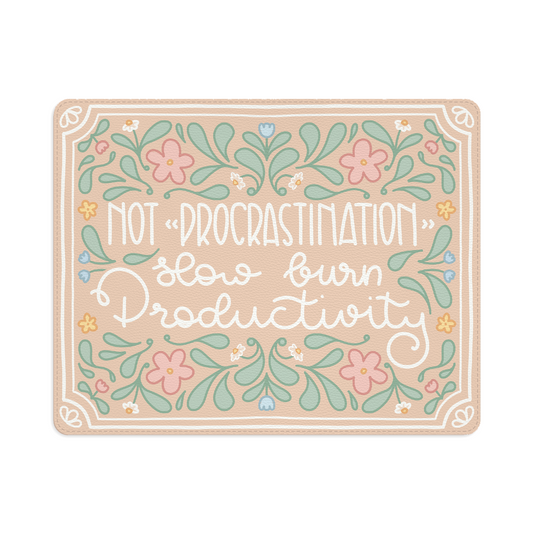 Not 'Procrastination' Slow Burn Productivity mouse mat | PU leather mousepad, floral modern desk accessory